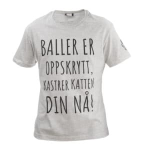 Lysegrå t-skjorte unisex med teksten "Baller er oppskrytt, kastrer katten din nå!"